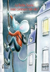 La Petite Souris ; Mais Comment Fait-Elle ?