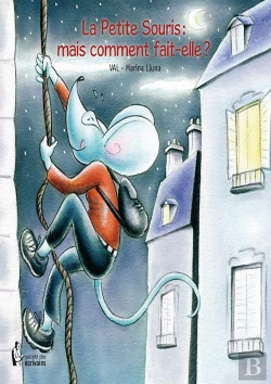 Bertrand.pt - La Petite Souris ; Mais Comment Fait-Elle ?
