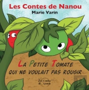 La Petite Tomate Qui Ne Voulait Pas Rougir