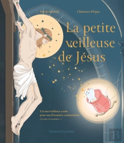 Bertrand.pt - La Petite Veilleuse De Jésus : Un Merveilleux Conte Pour Ma Première Communion (Et Toutes Les Suivantes)