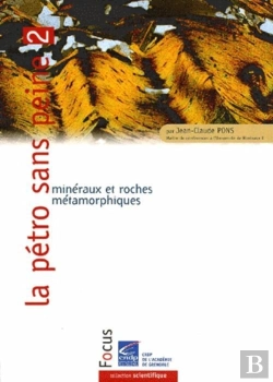 Bertrand.pt - La Petro Sans Peine : 2 : Mineraux Et Roches Metamorphiques