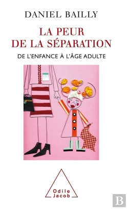 Bertrand.pt - La Peur De La Séparation ; De L'Enfance À L'Âge Adulte