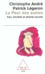 La Peur Des Autres ; Trac, Timidite Et Phobie Sociale