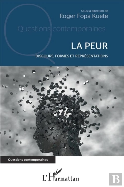 Bertrand.pt - La Peur, Discours, Formes Et Représentations