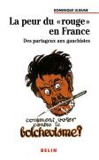 La Peur Du ''Rouge'' En France ; Des Partageux Aux Gauchistes