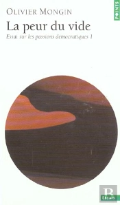 La Peur Du Vide ; Essai Sur Les Passions Démocratiques
