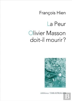 Bertrand.pt - La Peur ; Olivier Masson Doit-Il Mourir ?