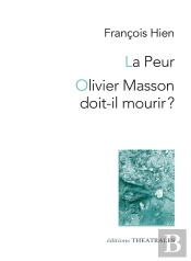 La Peur ; Olivier Masson Doit-Il Mourir ?