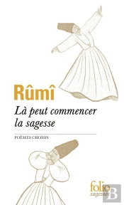 Là Peut Commencer La Sagesse : Poèmes Choisis