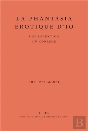 La Phantasia Érotique D'Io : Une Invention Du Corrège