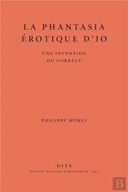 Bertrand.pt - La Phantasia Érotique D'Io : Une Invention Du Corrège