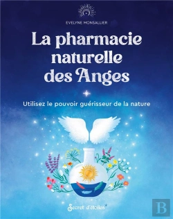 Bertrand.pt - La Pharmacie Naturelle Des Anges : Utilisez Le Pouvoir Guérisseur De La Nature