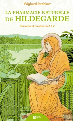 Bertrand.pt - La Pharmacopée Naturelle D'Hildegarde De Bingen