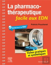 La Pharmacothérapeutique Facile Aux Edn : Fiches Pratiques Et Synthétiques