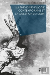 La Phénoménologie Contemporaine Et La Question Du Désir : Le Phénomène Entre Eros Et Thanatos