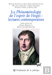 La Phénoménologie De L'Esprit De Hégel ; Lectures Contemporaines