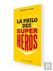 La Philo Des Super-Héros