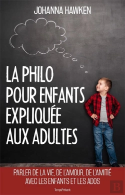 Bertrand.pt - La Philo Pour Enfants Expliquée Aux Adultes