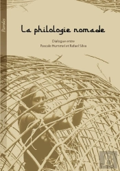 La Philologie Nomade : Dialogue Entre Pascale Hummel Et Rafael Silva