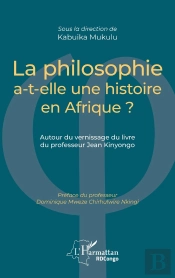 La Philosophie A-T-Elle Une Histoire En Afrique ? Autour Du Vernissage Du Livre Du Professeur Jean Kinyongo