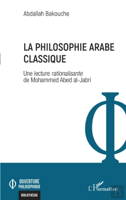 Bertrand.pt - La Philosophie Arabe Classique : Une Lecture Rationalisante De Mohammed Abed Al-Jabri