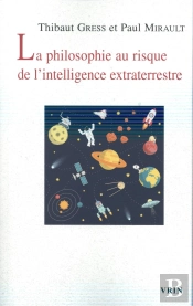 La Philosophie Au Risque De L'Intelligence Extraterrestre