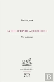 La Philosophie Aujourd'Hui : Un Plaidoyer