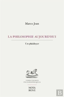 Bertrand.pt - La Philosophie Aujourd'Hui : Un Plaidoyer