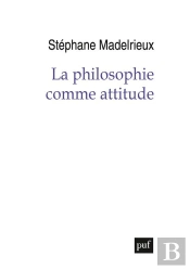 La Philosophie Comme Attitude
