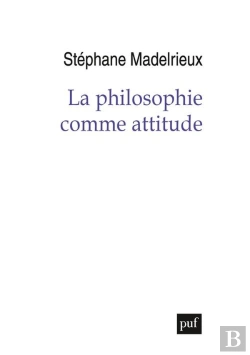Bertrand.pt - La Philosophie Comme Attitude