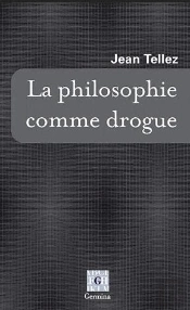 La Philosophie Comme Drogue