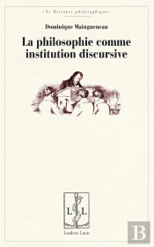 La Philosophie Comme Institution Discursive