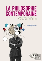La Philosophie Contemporaine : Xxe Et Xxie Siècles