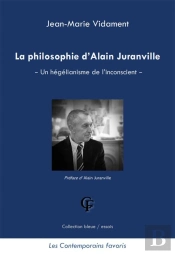 La Philosophie D'Alain Juranville ; Un Hégélianisme De L'Inconscient