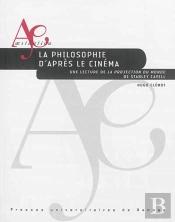 La Philosophie D'Après Le Cinéma ; Une Lecture De La Projection Du Monde De Stanley Cavell