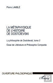 La Philosophie De Dostoievski T.2 ; La Metaphysique De L'Histoire De Dostoievski