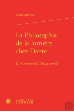 Bertrand.pt - La Philosophie De La Lumière Chez Dante ; Du Convivio À La Divine Comédie