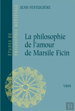 Bertrand.pt - La Philosophie De L'Amour De Marsile Ficin Et Son Influence Sur La Littérature Française Du Xive Siècle
