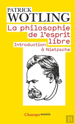 Bertrand.pt - La Philosophie De L'Esprit Libre : Introduction À Nietzsche