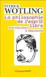 La Philosophie De L'Esprit Libre ; Introduction À Nietzsche