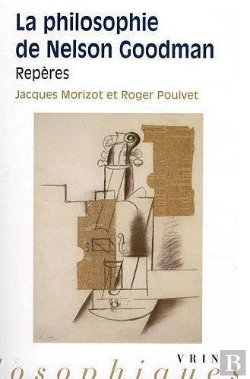 Bertrand.pt - La Philosophie De Nelson Goodman ; Repères