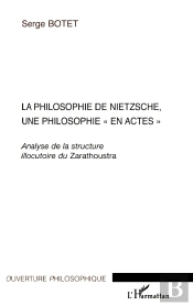 La Philosophie De Nietzsche, Une Philosophie En Actes ; Analyse De La Structure Illocutoire Du Zarathoustra