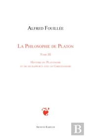 La Philosophie De Platon Tome 3 ; Histoire Du Platonisme Et De Ses Rapports Avec Le Christianisme