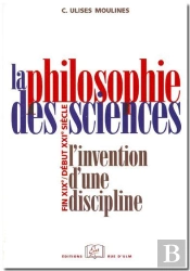 La Philosophie Des Sciences ; L'Invention D'Une Discipline