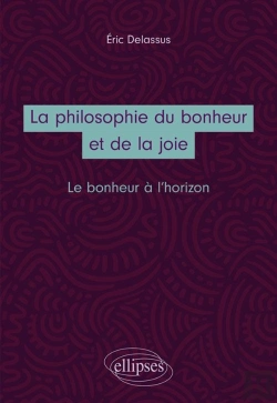 Bertrand.pt - La Philosophie Du Bonheur Et De La Joie ; Le Bonheur À L'Horizon