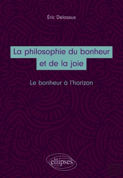 Bertrand.pt - La Philosophie Du Bonheur Et De La Joie. Le Bonheur À L'Horizon