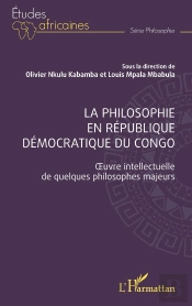 La Philosophie En République Démocratique Du Congo : Oeuvre Intellectuelle De Quelques Philosophes Majeurs