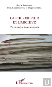 La Philosophie Et L'Archive ; Un Dialogue International
