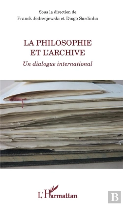 Bertrand.pt - La Philosophie Et L'Archive ; Un Dialogue International