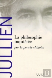 La Philosophie Inquiétée ; Par La Pensée Chinoise